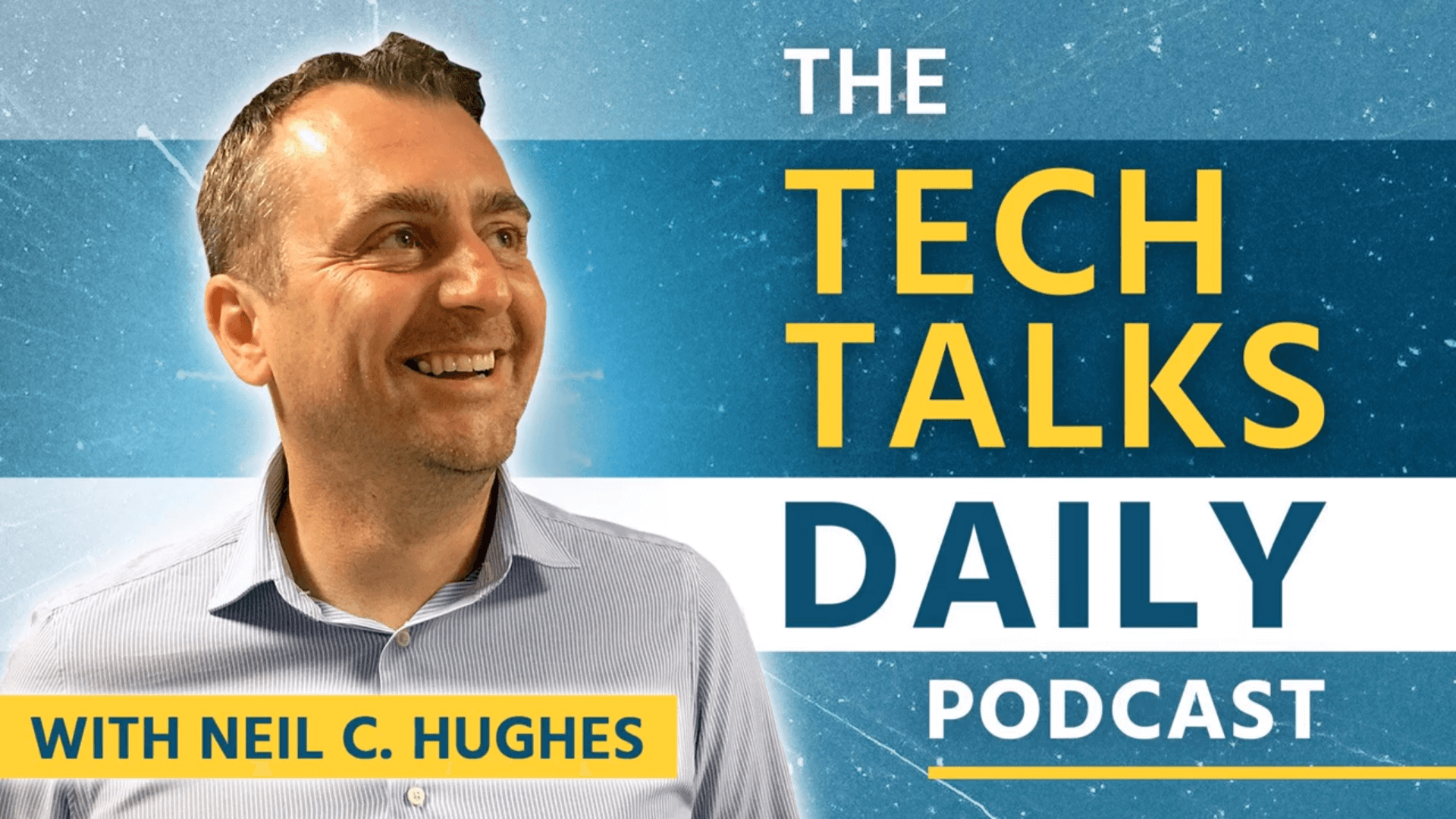 Tech Talks Daily podcast host Neil C. Hughes