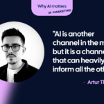 Artur Tkachev why AI matters in marketing