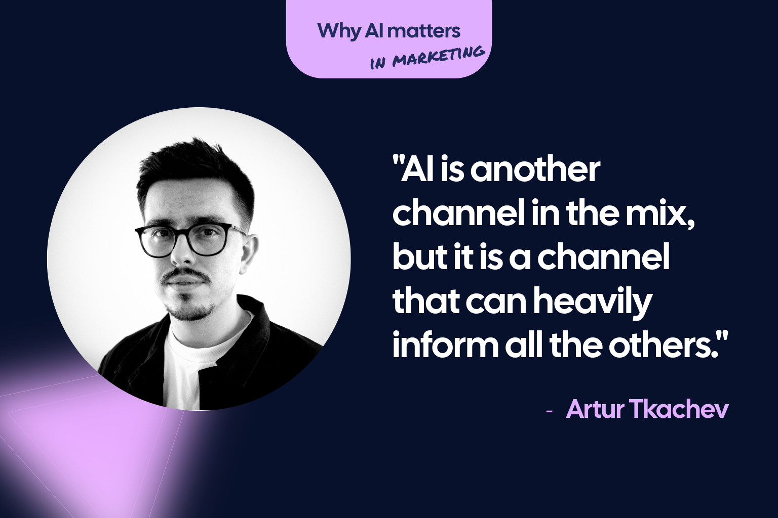 Artur Tkachev why AI matters in marketing